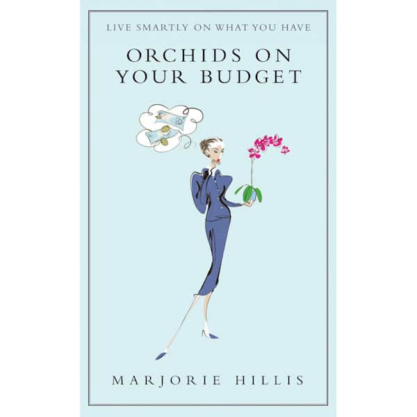 Orchids on Your Budget: Live Smartly on What You Have Book