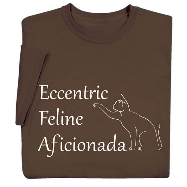 Eccentric Feline Aficionada Shirts