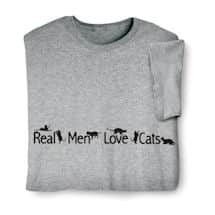 Real Men Love Cats T-Shirt or Sweatshirt