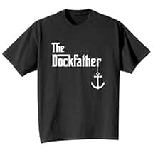 Alternate image The DockFather T-Shirt or Sweatshirt