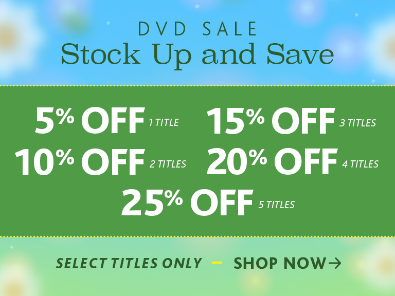 DVD sale: Stock Up and Save, 5% off 1 title, 10% off 2 titles, 15% off 3 titles, 20% off 4 titles, 25% off 5 titles, select titles only! Shop now!