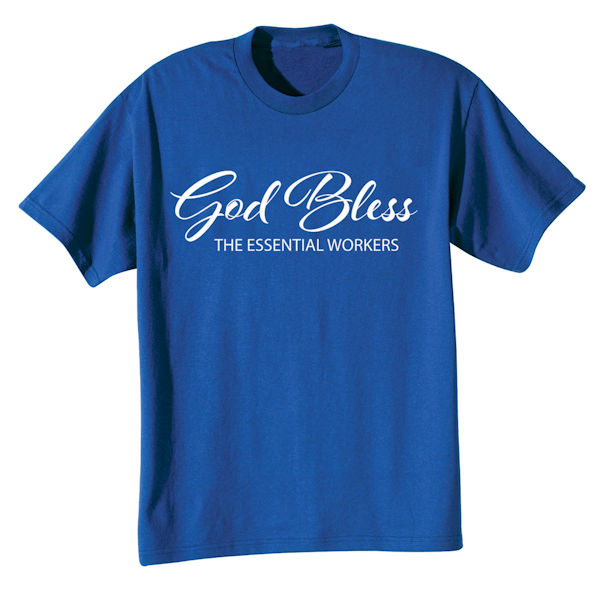 GOD BLESS THE ESSENTIAL WORKERS T-Shirt or Sweatshirt