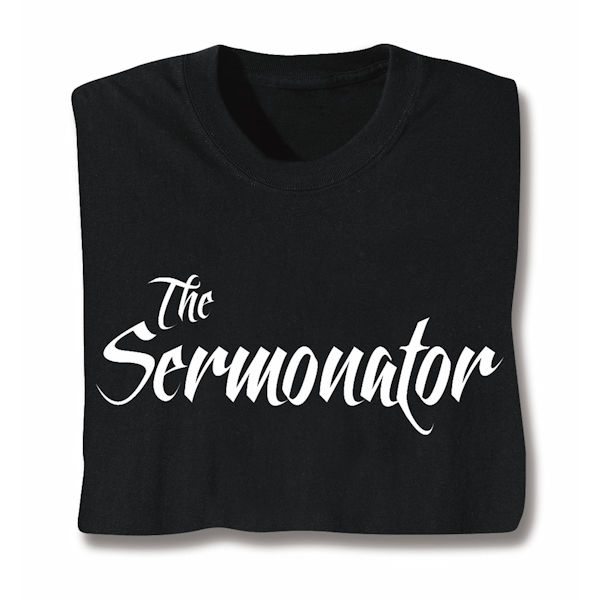 Product image for The Sermonator T-Shirt or Sweatshirt