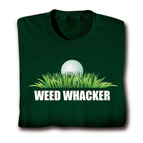 Weed Whacker Shirts