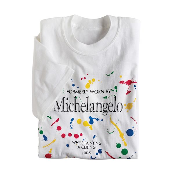 Formerly Worn by Michelangelo While Painting a Ceiling 1508 T-Shirt