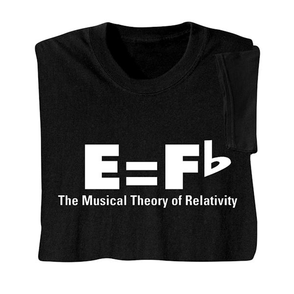 Music Theory of Relativity T-Shirt or Sweatshirt