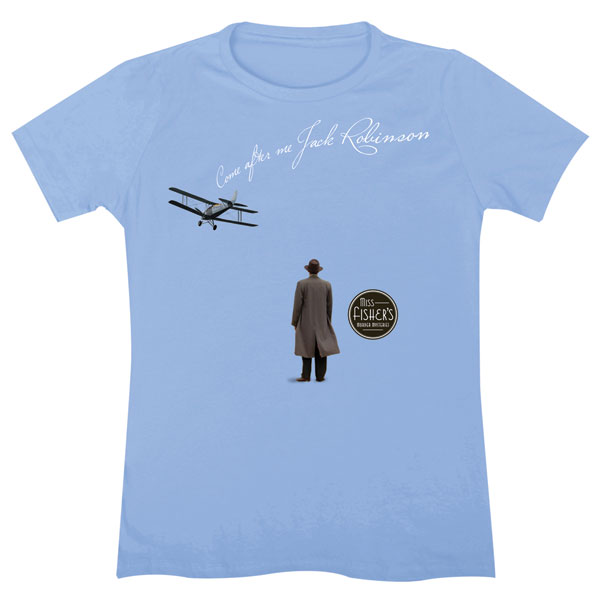 Miss Fisher's Mysteries - Come After Me Jack Robinson Ladies T-Shirt