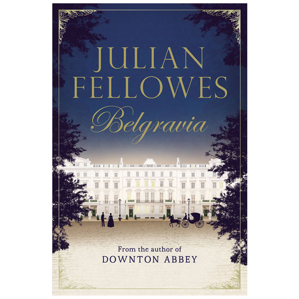 Julian Fellowes: Belgravia Signed Book