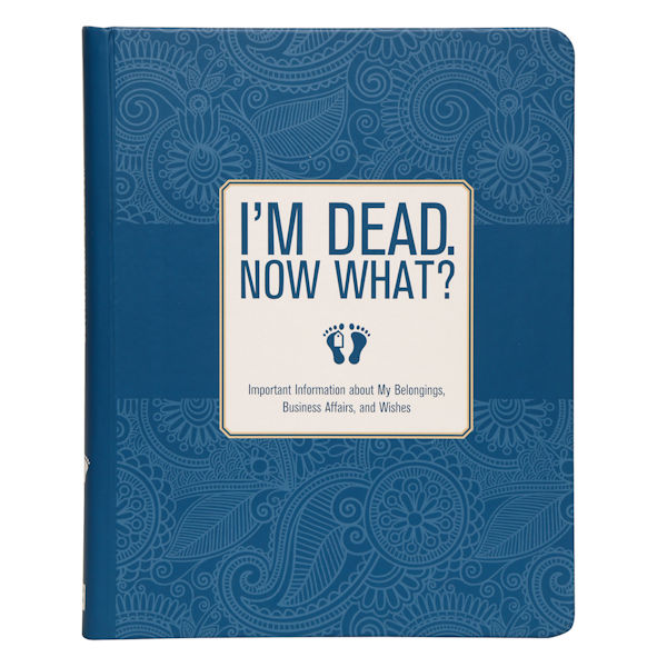 Product image for I'm Dead. Now What? - Estate Planning & Last Wishes Hardcover Book