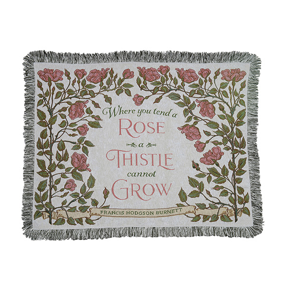 Where You Tend A Rose Tapestry Throw
