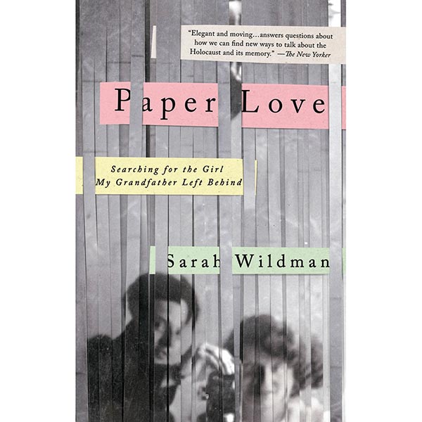 Paper Love: Searching for the Girl My Grandfather Left Behind Book