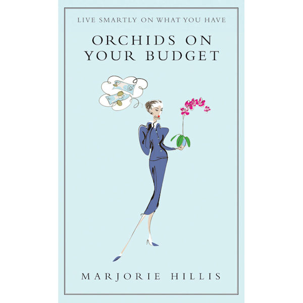 Orchids on Your Budget: Live Smartly on What You Have Book