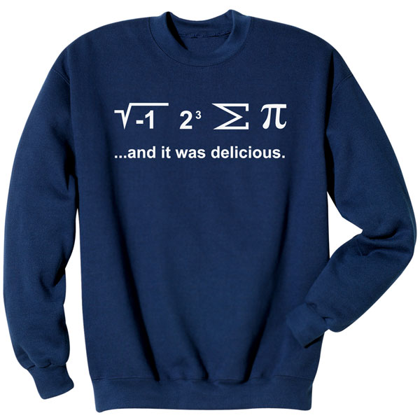 Product image for I Ate Some Pi T-Shirt or Sweatshirt