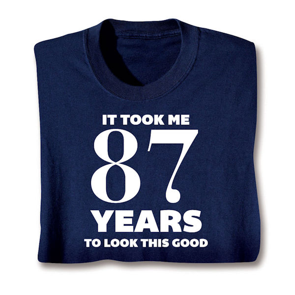 Product image for Personalized It Took Me Years to Look This Good T-Shirt or Sweatshirt