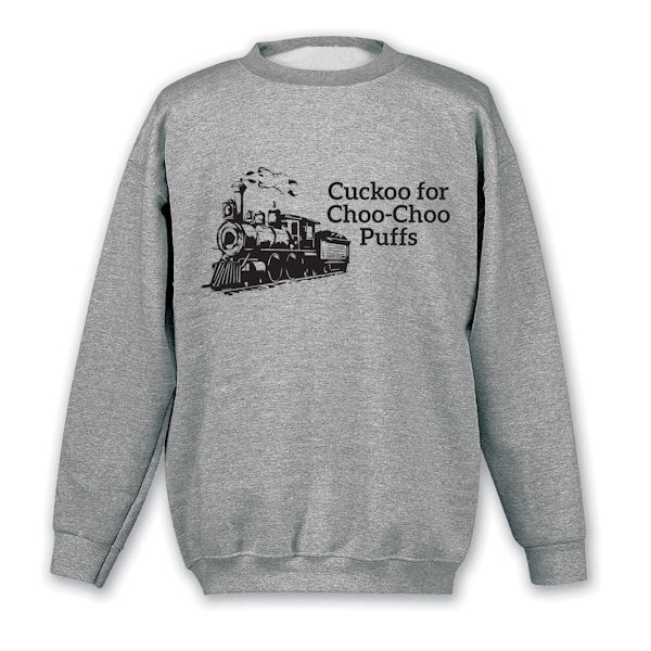 Product image for Cuckoo for Choo-Choo Puffs T-Shirt or Sweatshirt