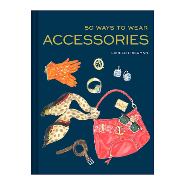 50 Ways to Wear Accessories Hardcover Book
