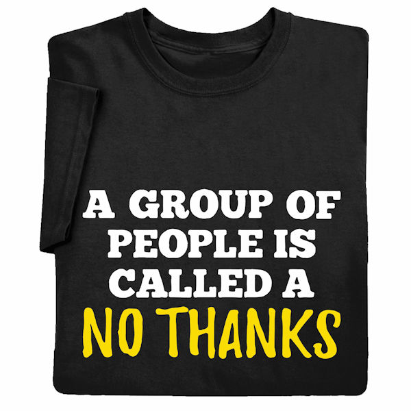 A Group of People T-Shirt or Sweatshirt