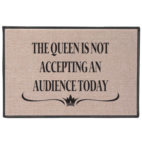 Product image for The Queen Is Not Accepting an Audience Today Doormat