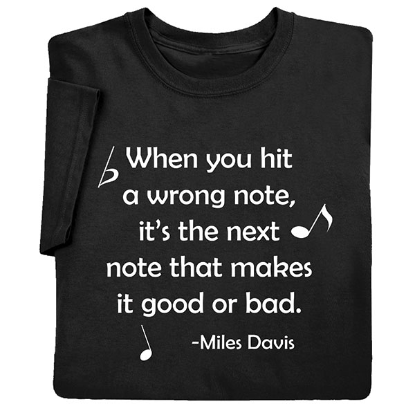 Product image for When You Hit a Wrong Note T-Shirt or Sweatshirt