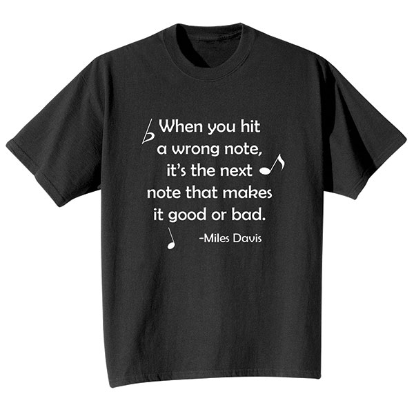Product image for When You Hit a Wrong Note T-Shirt or Sweatshirt