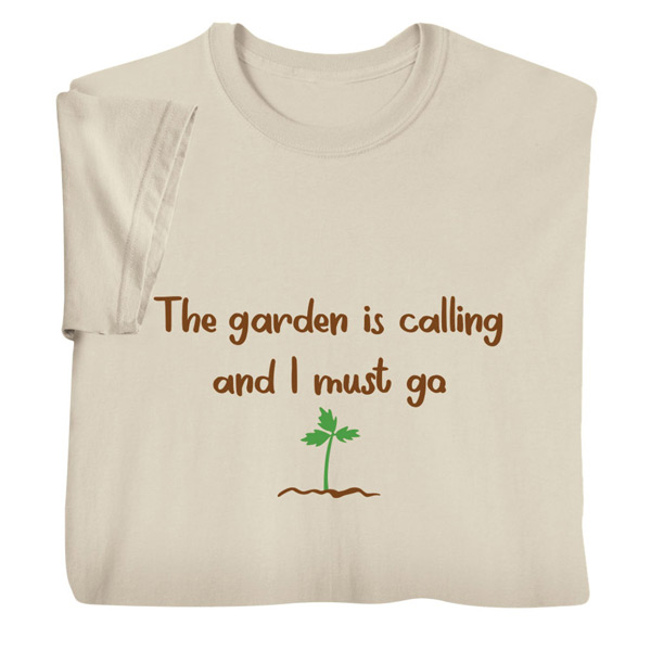 Product image for The Garden is Calling T-Shirt or Sweatshirt