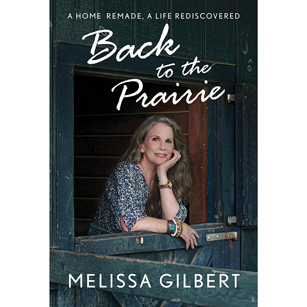 Product image for Melissa Gilbert: Back to the Prairie Signed Edition