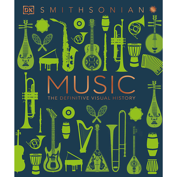 Smithsonian Music: The Definitive Visual History