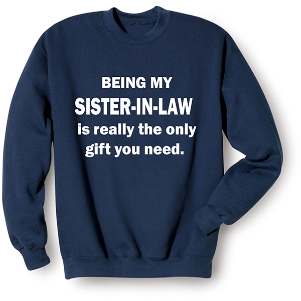 Product image for Personalized Only Gift You Need T-Shirt or Sweatshirt