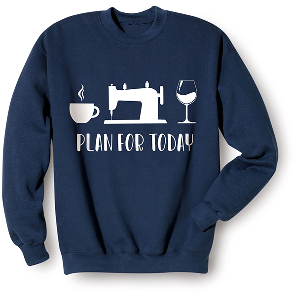 Product image for Plan for the Day T-Shirt or Sweatshirt