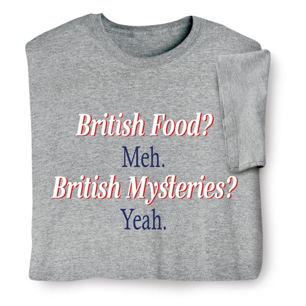 Product image for British Food British Mysteries T-Shirt or Sweatshirt