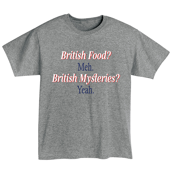 Product image for British Food British Mysteries T-Shirt or Sweatshirt