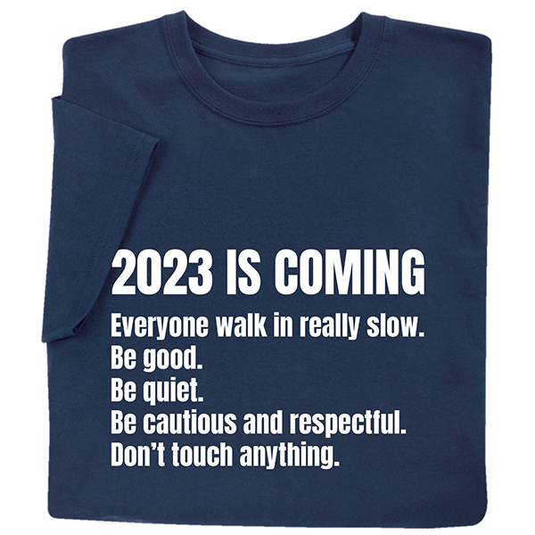 Product image for 2023 is Coming! T-Shirt or Sweatshirt