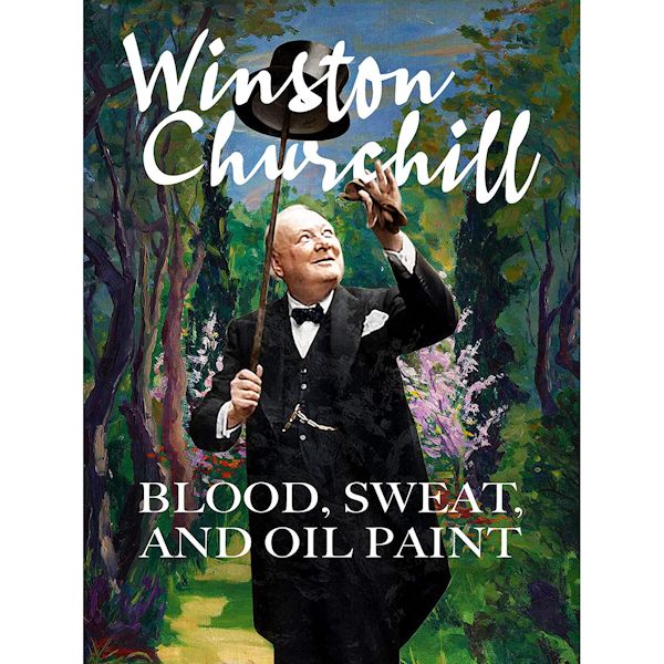 Product image for Winston Churchill: Blood, Sweat and Oil Paint