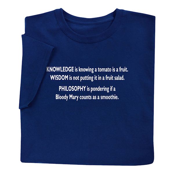 Knowledge, Wisdom, Philosophy T-Shirt or Sweatshirt