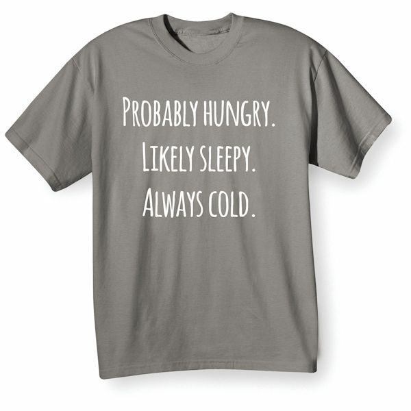 Product image for Hungry Sleepy Cold T-Shirt or Sweatshirt
