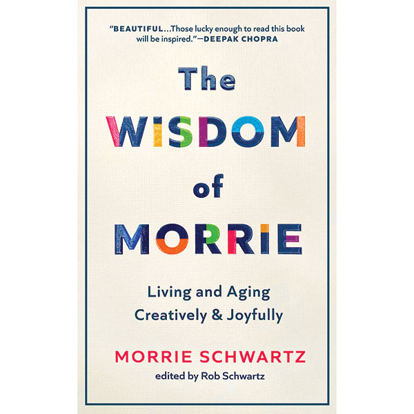 Product image for The Wisdom of Morrie: Living and Aging Creatively and Joyfully (Hardcover)
