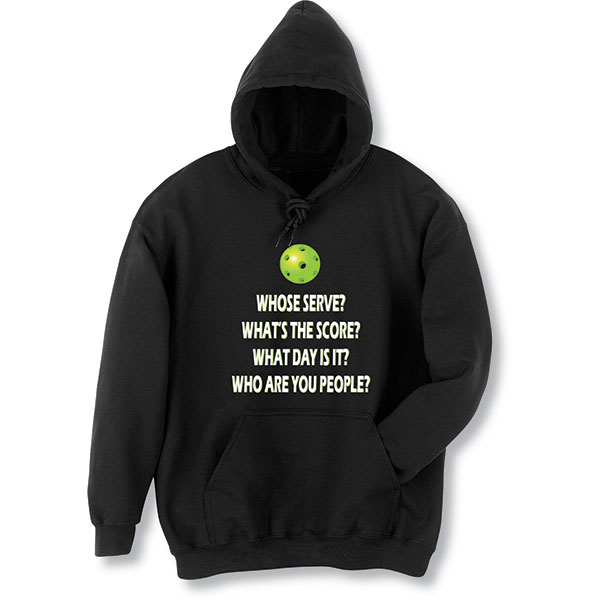 Pickleball Who Are You People T-Shirt or Sweatshirt