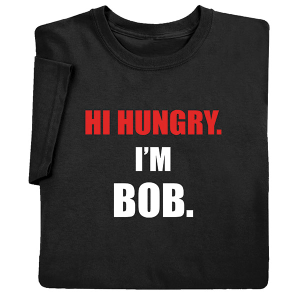 Personalized Hi Hungry T-Shirt or Sweatshirt