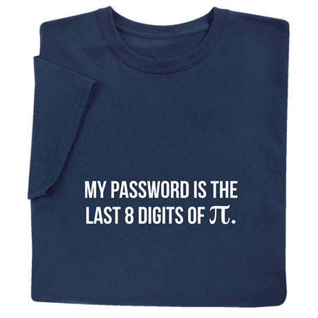 My Password Is the Last 8 Digits of Shirts
