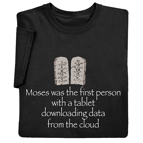 Moses and the Tablet T-Shirt or Sweatshirt