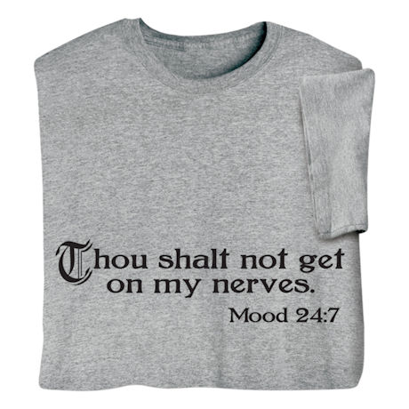 Thou Shalt Not Get on My Nerves T-Shirt or Sweatshirt