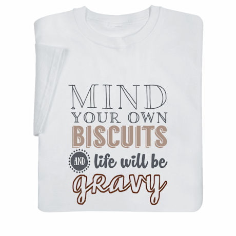 Mind Your Own Biscuits Shirts
