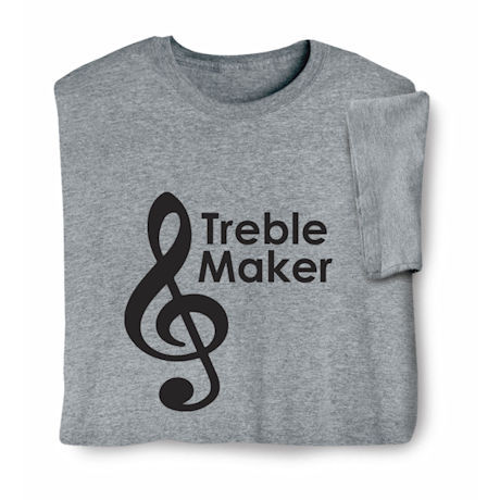 Treble Maker Shirts