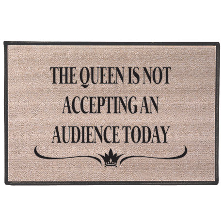 The Queen Is Not Accepting an Audience Today Doormat