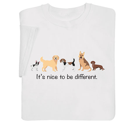 It's Nice to Be Different Shirts