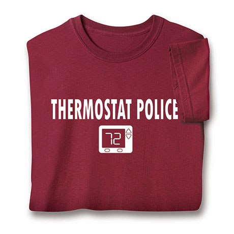 Thermostat Police T-Shirt or Sweatshirt