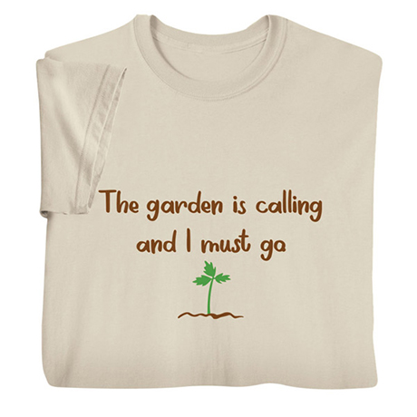 The Garden is Calling Shirts