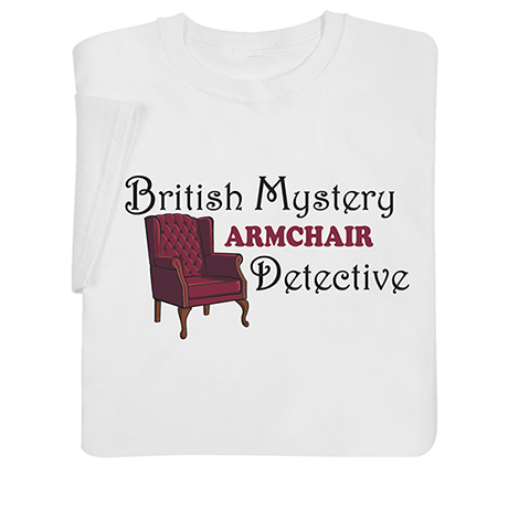 British Mystery Armchair Detective T-Shirt or Sweatshirt
