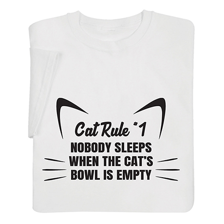 Cat Rule #1 T-Shirt or Sweatshirt
