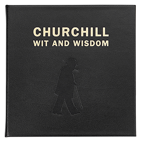 Winston Churchill Wit and Wisdom Non-Personalized Edition